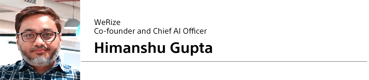 WeRize Co-founder and Chief AI Officer Himanshu Gupta