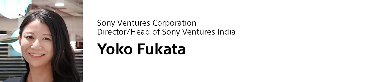 Yoko Fukata, Director/Head of Sony Ventures India, Sony Ventures Corporation