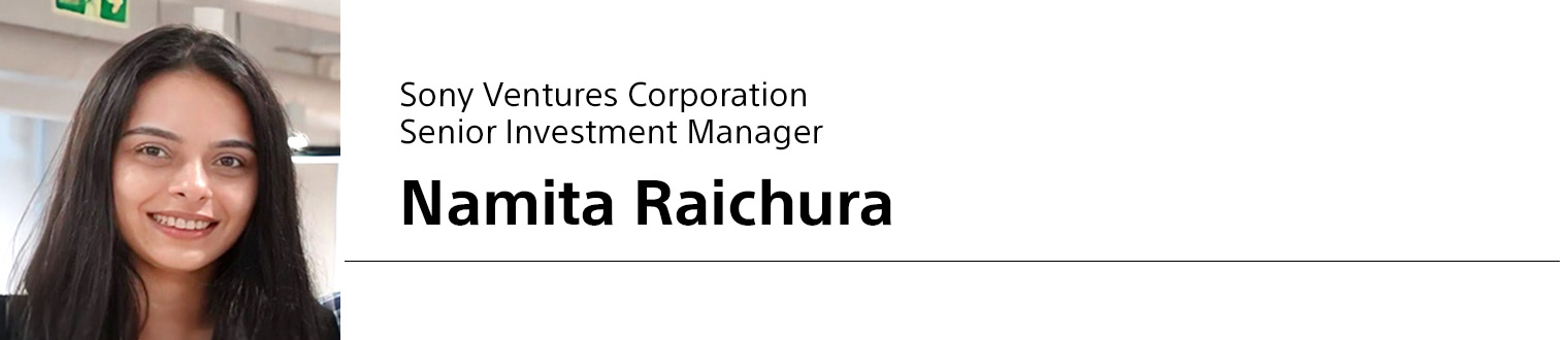 Namita Raichura, Senior Investment Manager, Sony Ventures Corporation
